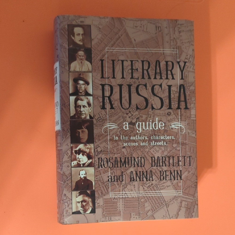 "Literary Russia" Guide Book By Rosamund Bartlett And Anna Benn